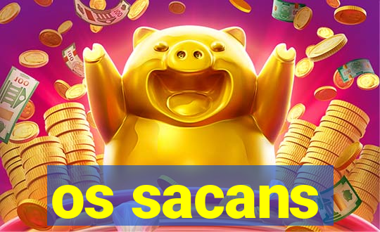 os sacans